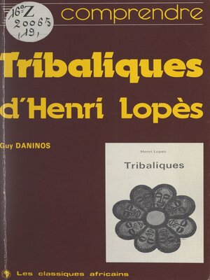 cover image of Comprendre "Tribaliques", d'Henri Lopès